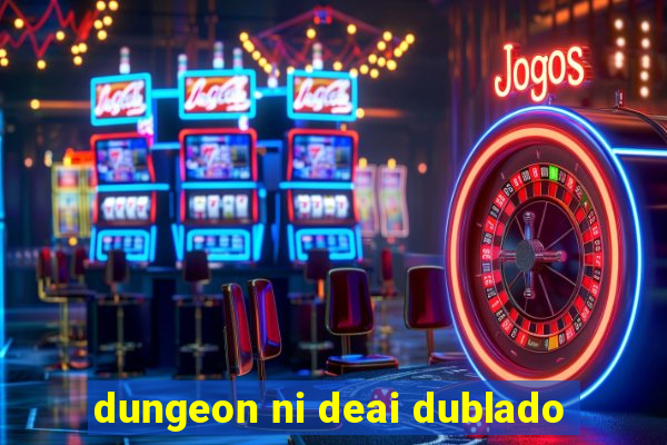 dungeon ni deai dublado